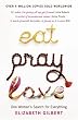 Eat, Pray, Love: One Woman's Search for Everything