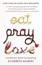 Eat, Pray, Love: One Woman's Search for Everything