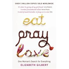 Eat, Pray, Love: One Woman's Search for Everything