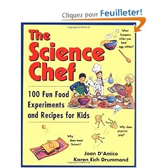 The Science Chef: 100 Fun Food Experiments and Recipes for Kids