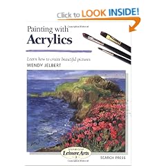 Painting with Acrylics: Learn How to Create Beautiful Paintings (Leisure Arts)
