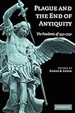 Plague and the End of Antiquity: The Pandemic of 541-750
