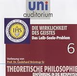 Produkt-Bild: Theoretische Philosophie, Teil 6 (Reihe: uni auditorium) Die Wirklichkeit des Geistes (L&auml;nge: ca. 64 Min.): Fachbereich Theoretische Philosophie