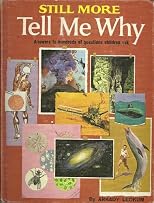 Still More Tell Me Why, Answers To Hundreds Of Questions Children Ask