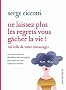 Ne laissez plus les regrets vous g�cher la vie