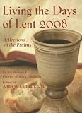 Living the Days of Lent 2008: Reflections on the Psalms