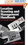 Location Scouting and Management Handbook: Television, Film and Still Photography