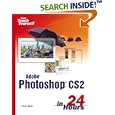 Sams Teach Yourself Adobe Photoshop CS2 in 24 Hours (Sams Teach Yourself)