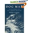 Dog Man: An Uncommon Life on a Faraway Mountain
