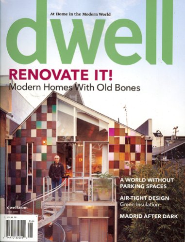 Dwell Magazine, June 2008 “Modern Homes with Old Bones” Dwell, June 2008 Issue