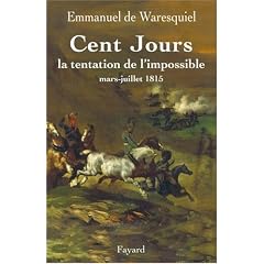 Cent jours, La tentation de l impossible mars-juillet 1815