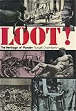 Loot! : the heritage of plunder