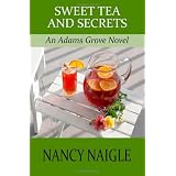 Sweet Tea and Secrets: An Adams Grove Novel ~ Nancy Naigle
