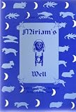 MIRIAM S WELL: RITUALS FOR JEWISH WOMEN AROUND THE YEAR