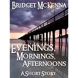Evenings, Mornings, Afternoons
