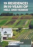 19 Residences in 19 Years of Hell and Humor