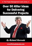 Review Multi-Media Publications Inc.  / Over 50 Killer Ideas for Delivering Successful Projects (Project Management Audio Library)