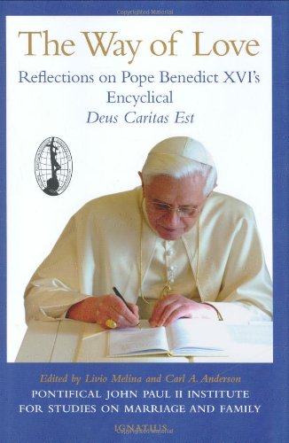 The Way of Love: Reflections on Pope Benedict XVI's Encyclical Deus Caritas Est