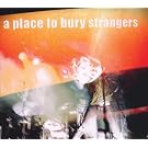 A Place To Bury Stranger
