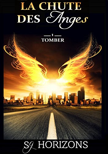 La chute des anges 1. Tomber (French Edition)