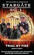 Stargate SG-1: Trial by Fire: SG1-1 (Stargate Sg-1)