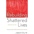 Rebuilding Shattered Lives: Treating Complex PTSD and Dissociative Disorders