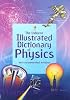 The Usborne Illustrated Dictionary Of Physics (Illustrated Dictionaries)