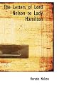 The Letters of Lord Nelson to Lady Hamilton