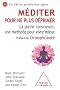 M�diter pour ne plus d�primer : La pleine conscience, une m�thode pour vivre mieux (1CD audio)