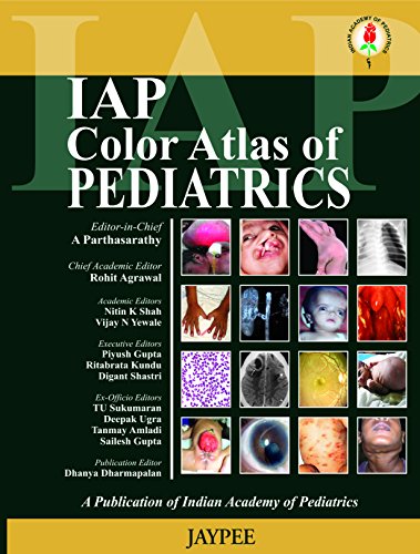 IAP Color Atlas of Pediatrics (A Publication of Indian Academy of Pediatrics)