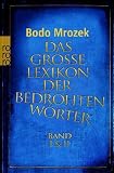 Das gro&szlig;e Lexikon der bedrohten W&ouml;rter: Band I und II - Bodo Mrozek