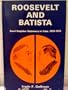 Roosevelt and Batista;: Good neighbor diplomacy in Cuba, 1933-1945