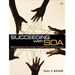 Succeeding with SOA: Realizing Business Value Through Total Architecture book cover