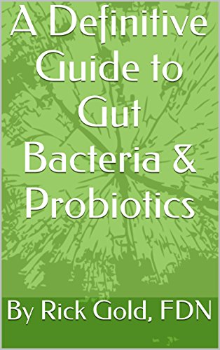 A Definitive Guide to Gut Bacteria & Probiotics