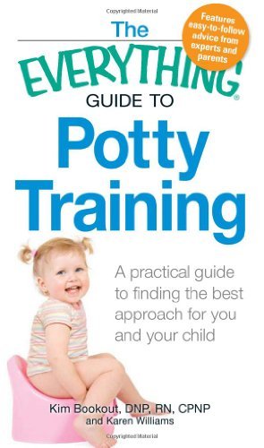 The Everything Guide to Potty Training: A practical guide to finding the best approach for you and your child (Everything®)