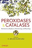 Peroxidases and Catalases: Biochemistry, Biophysics, Biotechnology and Physiology