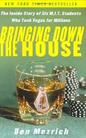 Bringing Down the House: The Inside Story of Six M.I.T. Students Who Took Vegas for Millions