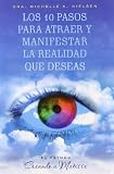 10 PASOS PARA ATRAER Y MANIFESTAR LA REALIDAD (Nueva Consciencia)