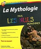 La mythologie pour les nuls juniors par Catherine Salles La mythologie pour les nuls juniors par Catherine Salles