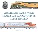 American Passenger Trains and Locomotives Illustrated (Great Passenger Trains)