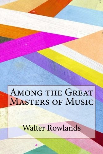 Among the Great Masters of Music
