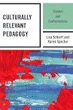 Culturally Relevant Pedagogy: Clashes and Confrontations