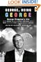 George, Being George: George Plimpton's Life as Told, Admired, Deplored, and Envied by 200 Friends, Relatives, Lovers, Acquaintances, Rivals--and a Few Unappreciative ...