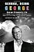 George, Being George: George Plimpton's Life as Told, Admired, Deplored, and Envied by 200 Friends, Relatives, Lovers, Acquaintances, Rivals--and a Few Unappreciative ...