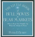 The Little Book of Bull Moves in Bear Markets: How to Keep your Portfolio Up When the Market is Down (Little Books. Big Profits)