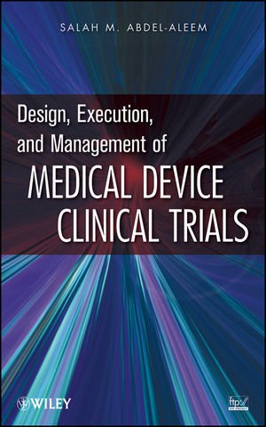 design execution and management of medical device clinical trials