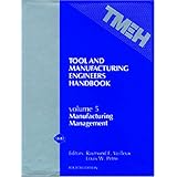 tool and manufacturing engineers handbook vol 5 manufacturing management 4th edition