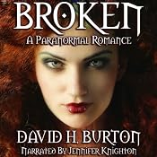 Broken: A Paranormal Romance | [David H. Burton]
