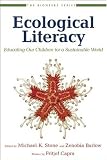 Ecological Literacy: Educating Our Children for a Sustainable World (The Bioneers Series)