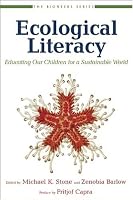 Ecological Literacy: Educating Our Children for a Sustainable World (The Bioneers Series)
